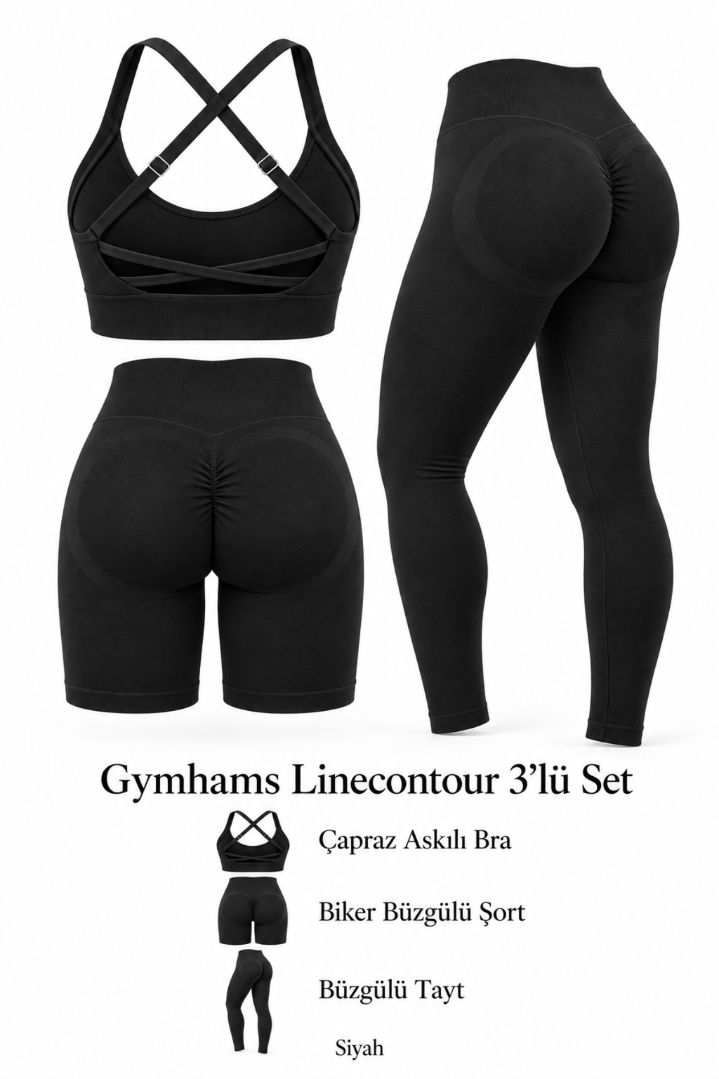 Siyah Linecontour Kadın 3’LÜ Seamless Spor Takım(Çapraz Ayarlanabilir Askılı Pedli Bra - Büzgülü Push Up Tayt- Biker Büzgülü Şort)