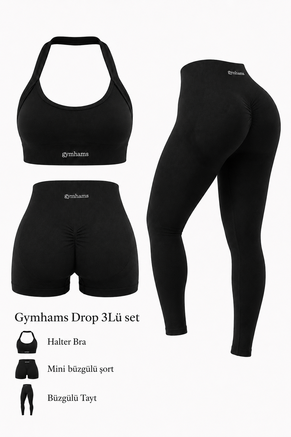 Drop Siyah 3’LÜ Seamless Spor Takım(Halter Yaka Pedli Bra - Büzgülü Push Up Tayt- Mini Şort)